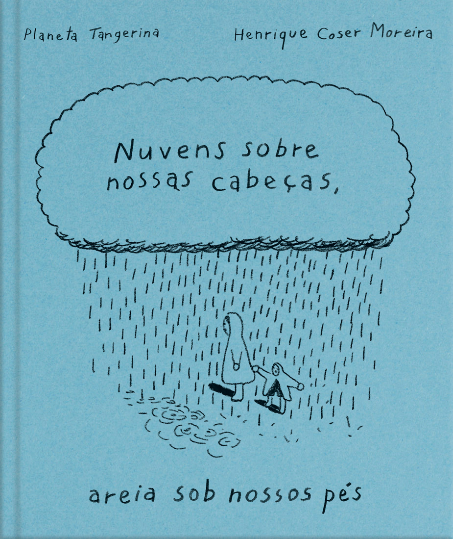 Nuvens sobre nossas cabeças, areia sob nossos pés