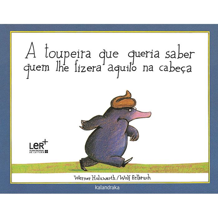 A toupeira que quería saber quem lhe fizera aquilo na cabeça