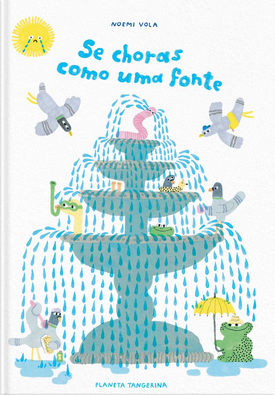 Se choras como uma fonte