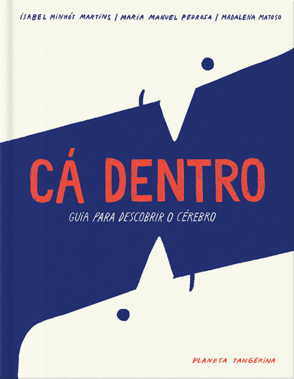 Cá dentro  -  Guia para descobrir o cérebro